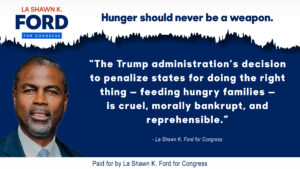 La Shawn K. Ford Condemns Trump Administration’s Attack on SNAP